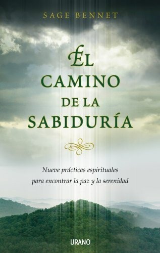 El Camino de la sabiduría, de SAGE BENNET. Editorial URANO en español