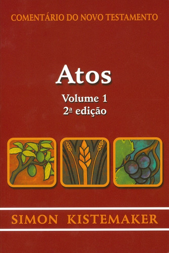 Livro Simon Kistemaker - Atos Vol 01 - Comentário Do Nt