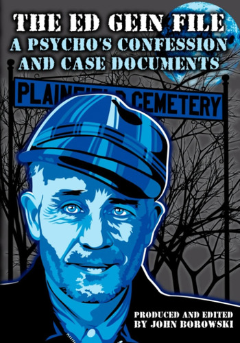 The Ed Gein File: A Psychoøs Confession And Case Documents, De Borowski, John. Editorial Waterfront Productions, Tapa Blanda En Inglés