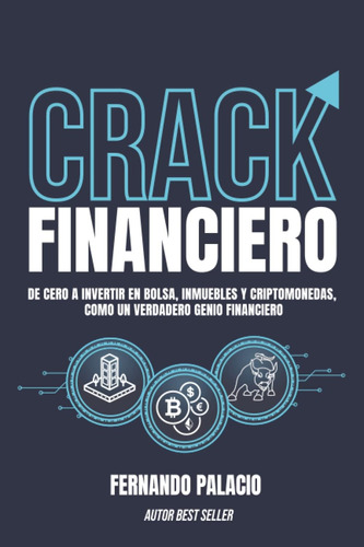 Libro: Crack Financiero: De Cero A Invertir En Bolsa, Inmueb