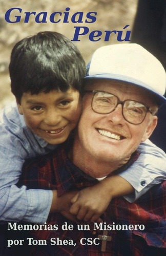 Libro: Gracias Perú: Memorias De Un Misionero (spanish Editi