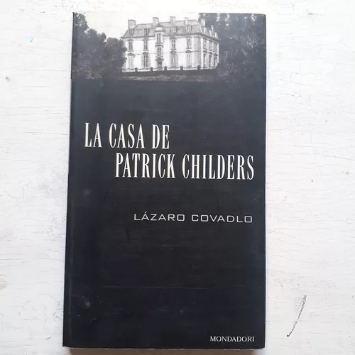 La Casa De Patrick Childers Lazaro Covadlo