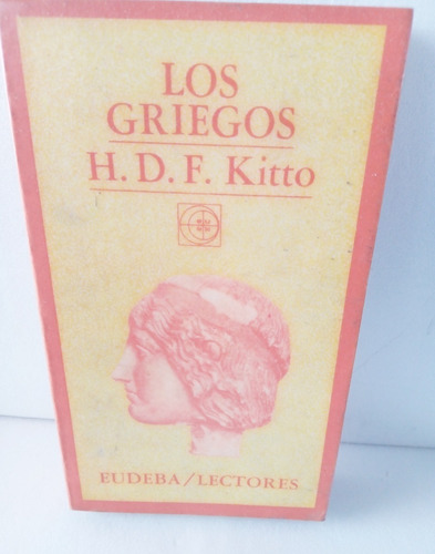 Los Griegos - H. D. F.  Kitto - Ed. Eudeba - 