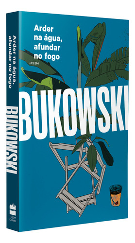 Arder Na Água, Afundar No Fogo, De Charles Bukowski. Editora Harpercollins, Capa Mole, Edição 1 Em Português, 2023