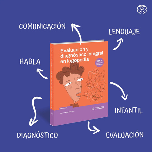 Evaluacion Y Diagnostico Integral En Logopedia Vol.2.: Vol. Ii Población Pediátrica, De Moya-galé, Gemma., Vol. 2. Editorial Neuroaprendizaje Infantil, Tapa Blanda En Español, 2024