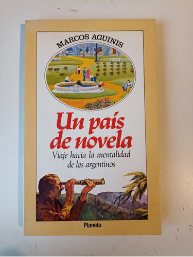 Un País De Novela Marcos Aguinis 