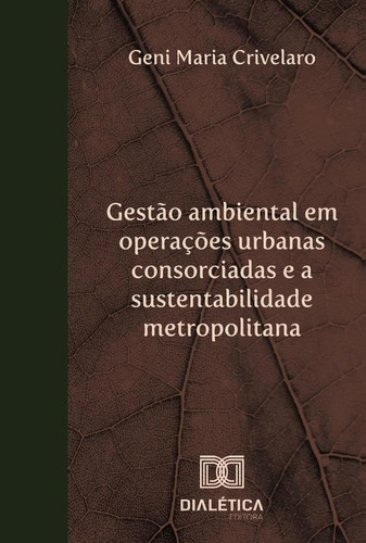 Gestão Ambiental Em Operações Urbanas Consorciadas E A Su...