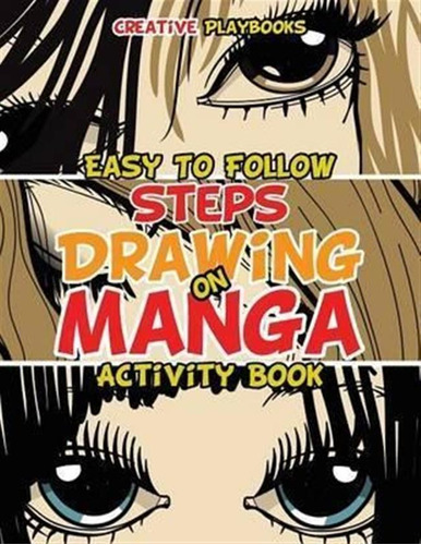 Easy To Follow Steps On Drawing Manga Activity Book - Cre...
