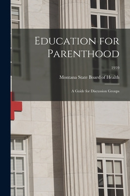 Libro Education For Parenthood: A Guide For Discussion Gr...