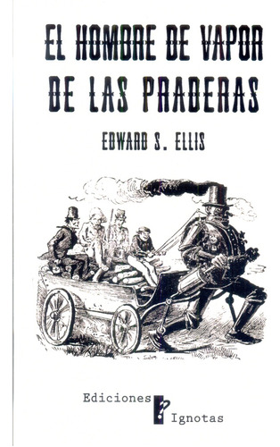El Hombre De Vapor De Las Praderas - Ellis, Edward S