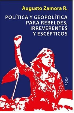 Politica Y Geopolítica P/ Rebeldes, Zamora Rodríguez, Akal