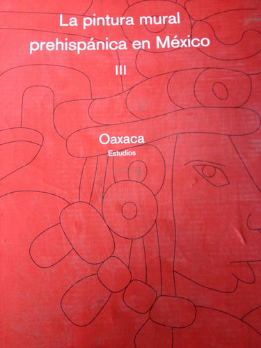 La Pintura Mural Prehispánica En México ¡¡¡oaxaca !!!