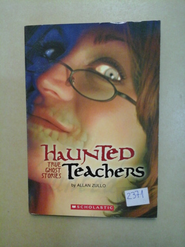 * Haunted Teachers - True Ghost Stories - A. Zullo- C35 E1 