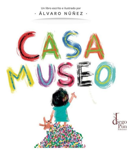 Libro: Casa Museo. Nuñez, Alvaro. Diego Pun Ediciones