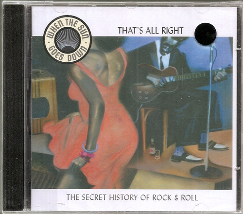 Cd The Secret History Of Rock & Roll - That's All Right