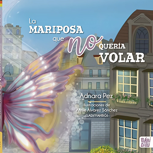 Libro La Mariposa Que No Quería Volar