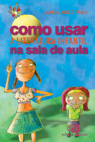 Como usar a literatura infantil na sala de aula, de Faria, Maria Alice. Editora Pinsky Ltda, capa mole em português, 2004
