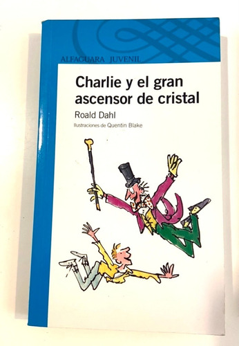 Charlie Y El Gran Ascensor De Cristal- Roald Dahl