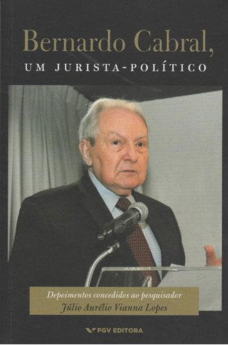 Libro Bernardo Cabral Um Jurista Politico 01ed 15 De Lopes J