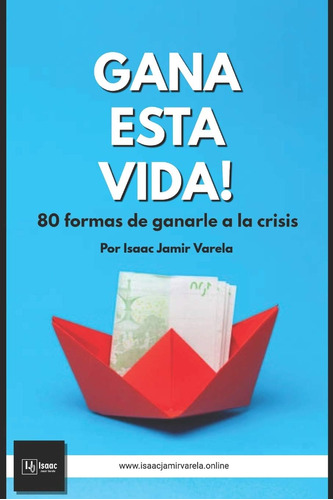 Libro: Gana Esta Vida! 80 Formas De Ganarle A La Crisis (spa