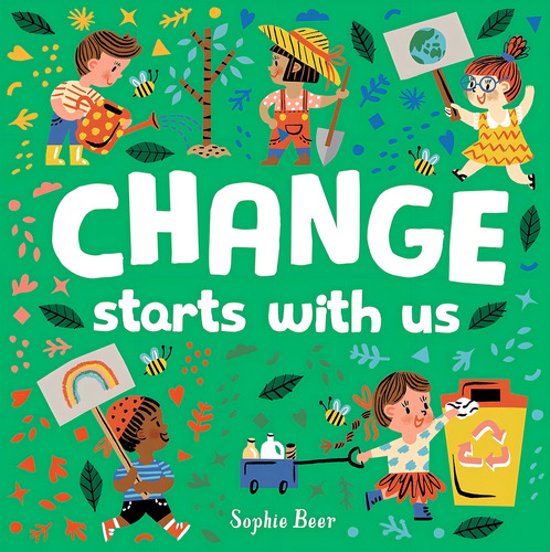 Change Starts With Us - Board Book - Sophie Beer, De Beer, Sophie. Editorial Little Tiger Press, Tapa Dura En Inglés Internacional, 2021