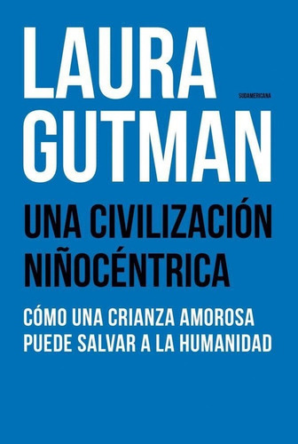 Una Civilización Niñocéntrica - Gutman Laura