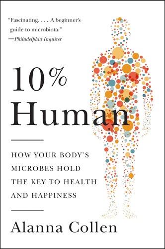 Libro: 10% Human: How Your Bodyøs Microbes Hold The Key To