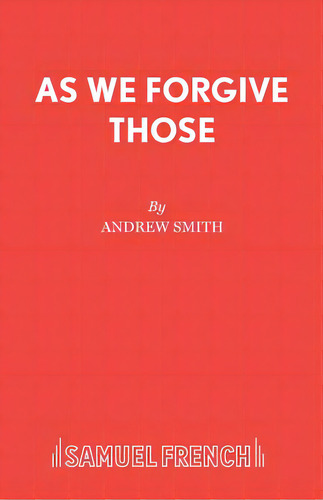 As We Forgive Those, De Smith, Andrew Translator. Editorial Samuel French Trade, Tapa Blanda En Inglés