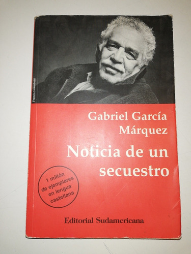 Noticia De Un Secuestro. García Márquez. Sudamericana