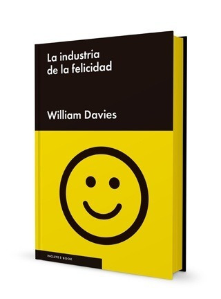 La Industria De La Felicidad - William Davis