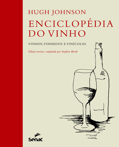 Enciclopédia do vinho - Vinhos, vinhedos e vinícolas, de Johnson, Hugh. Editora Serviço Nacional de Aprendizagem Comercial, capa mole em português, 2012