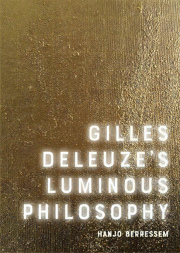 Gilles Deleuze's Luminous Philosophy, De Professor Of American Studies Hanjo Berressem. Editorial Edinburgh University Press, Tapa Blanda En Inglés