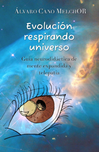 Libro: Evolución Respirando Universo: Guía Neurodidáctica De