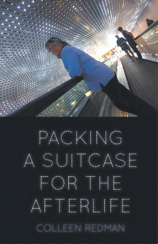 Packing A Suitcase For The Afterlife, De Redman, Colleen. Editorial Finishing Line Pr, Tapa Blanda En Inglés