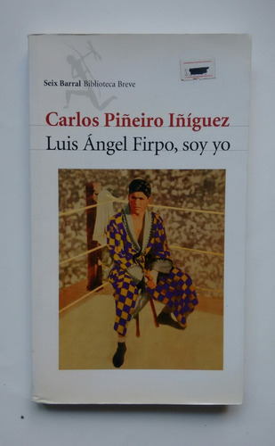 Luis Ángel Firpo, Soy Yo - D3 Carlos Piñeiro Iñiguez