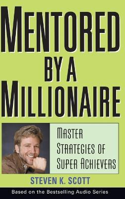 Libro Mentored By A Millionaire - Steven K. Scott