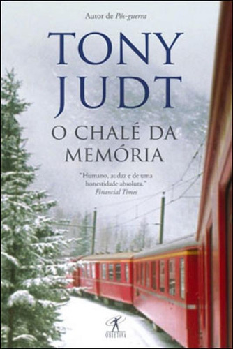 O Chalé Da Memória, De Judt, Tony. Editora Objetiva, Capa Mole, Edição 1ª Edição - 2012 Em Português