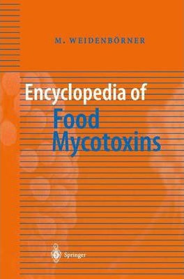 Libro Encyclopedia Of Food Mycotoxins - Martin Weidenbã¶r...