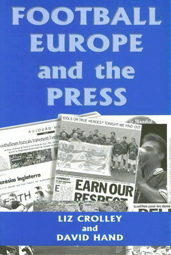 Football, Europe And The Press, De Liz Crolley. Editorial Taylor Francis Ltd, Tapa Blanda En Inglés