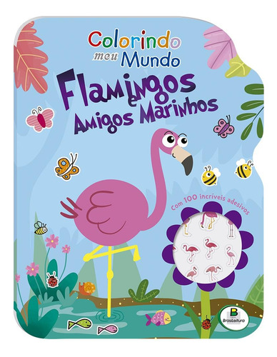 Colorindo meu mundo: Flamingos, de Mammoth World. Editora Todolivro Distribuidora Ltda., capa mole em português, 2019