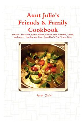 Libro Julie's Friends & Family Cookbook - Julie, Aunt