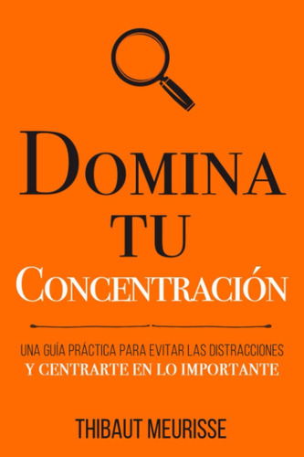 Libro: Domina Tu Concentración