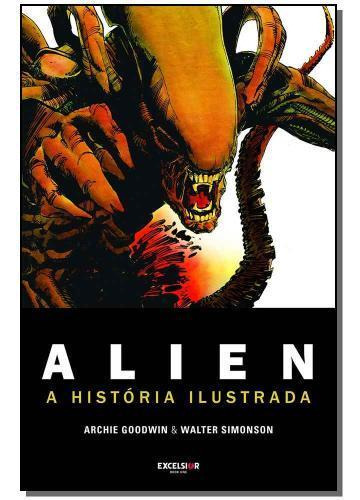 Alien: A História Ilustrada, de Simonson, Walter. Book One Editora, capa dura em português, 2019
