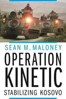 Operation Kinetic - Sean M Maloney (hardback)