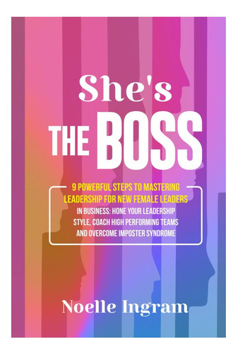 Libro: Shes The Boss: 9 Powerful Steps To Mastering Leader