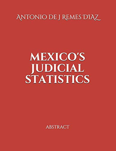 Mexico's Judicial Statistics: Abstract