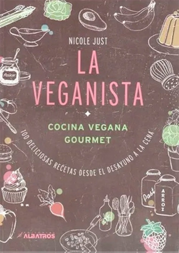 La Veganista - Cocina Vegana Gourmet - Nicole Just