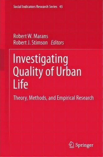 Investigating Quality Of Urban Life, De Robert W. Marans. Editorial Springer, Tapa Blanda En Inglés