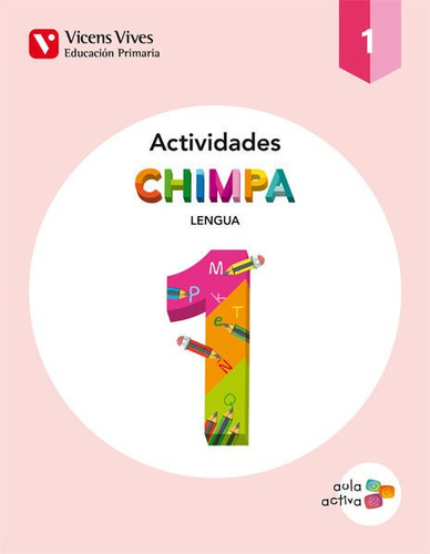 Chimpa 1 (1.1-1.2-1.3) Actividades (aula Activa), De Equipo Editorial. Editorial Vicens Vives, Tapa Blanda En Español