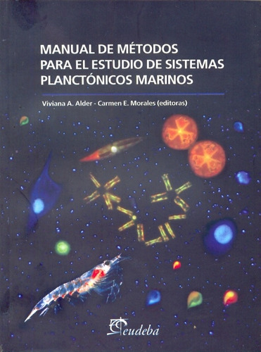 Manual De Metodos Para El Estudio De Sistemas Planctonicos Marinos, De Alder Morales. Serie N/a, Vol. Volumen Unico. Editorial Eudeba, Tapa Blanda, Edición 1 En Español, 2009